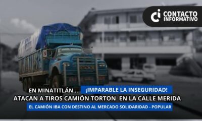 ¡Alcanza la inseguridad a comerciantes del mercado «Popular»; b@l3an camión Torton cargado de verduras!