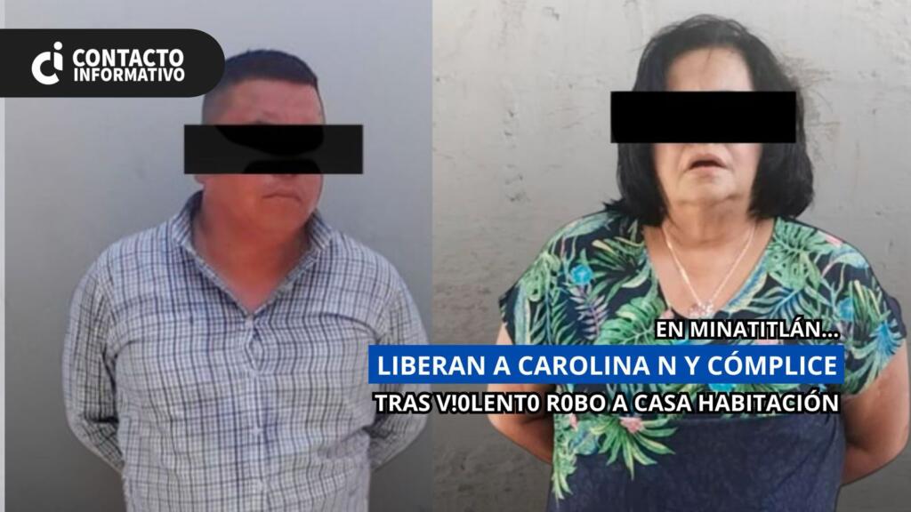 Liberan a Carolina N y cómplice tras v!0lent0 r0bo a casa habitación en Minatitlán