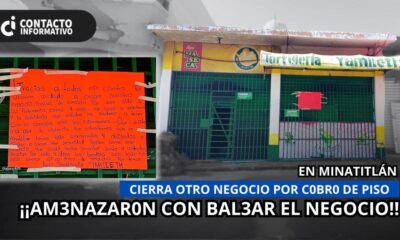 Cierra tortillería en Minatitlán tras am3naz@s del crim3n org@niz@do; exigen 15 mil pesos mensuales por “cu0ta de prot3cción”