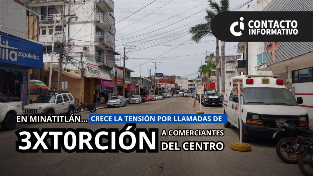 (+VIDEO) Crece la tensión en Minatitlán por llamadas de ext0rs!ón a comerciantes del Centro