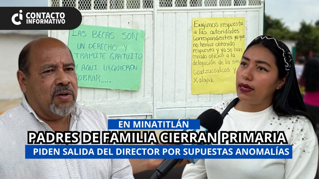 Padres de familia cierran primaria en Minatitlán; piden salida del director por supuestas anomalías
