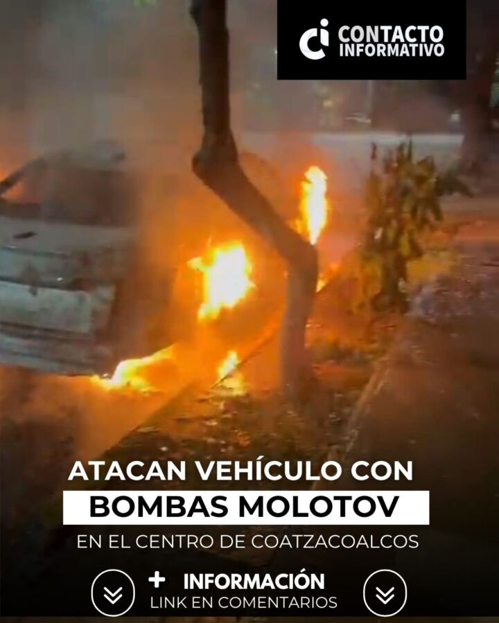 *Atac4n vehículos con bombas molotov en el centro de Coatzacoalcos*