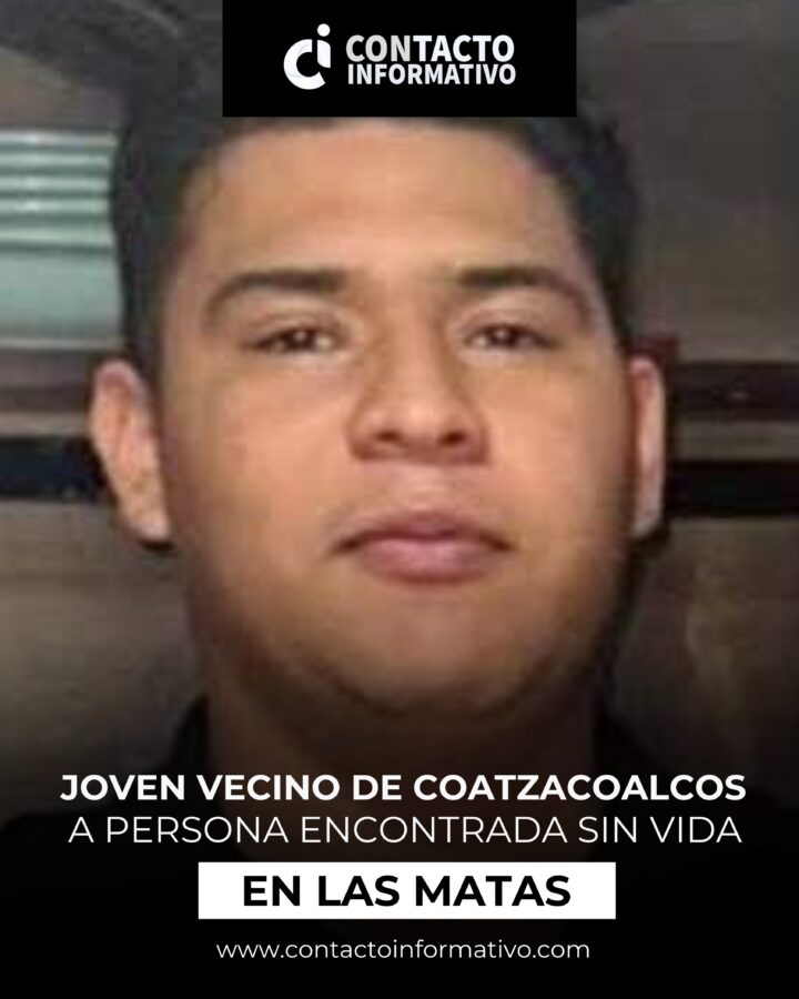 Joven vecino de Coatzacoalcos la persona encontrada sin vida en Las Matas