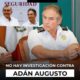 No hay investigación contra Adán Augusto
