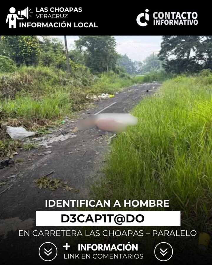 Identifican a hombre d3c@pit@do en carretera Las Choapas–Paralelo