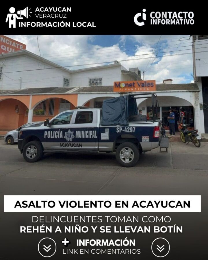 Asalto violento en Acayucan: delincuentes toman como rehén a niño y se llevan botín