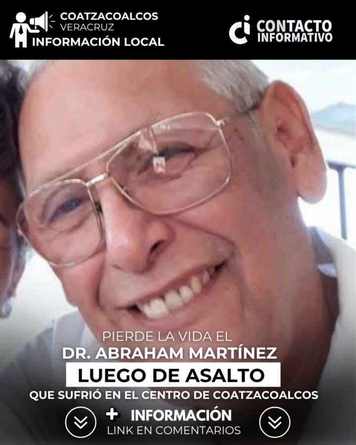 Pierde la vida el Dr. Abraham Martínez luego de asalto que sufrió en el centro de Coatzacoalcos
