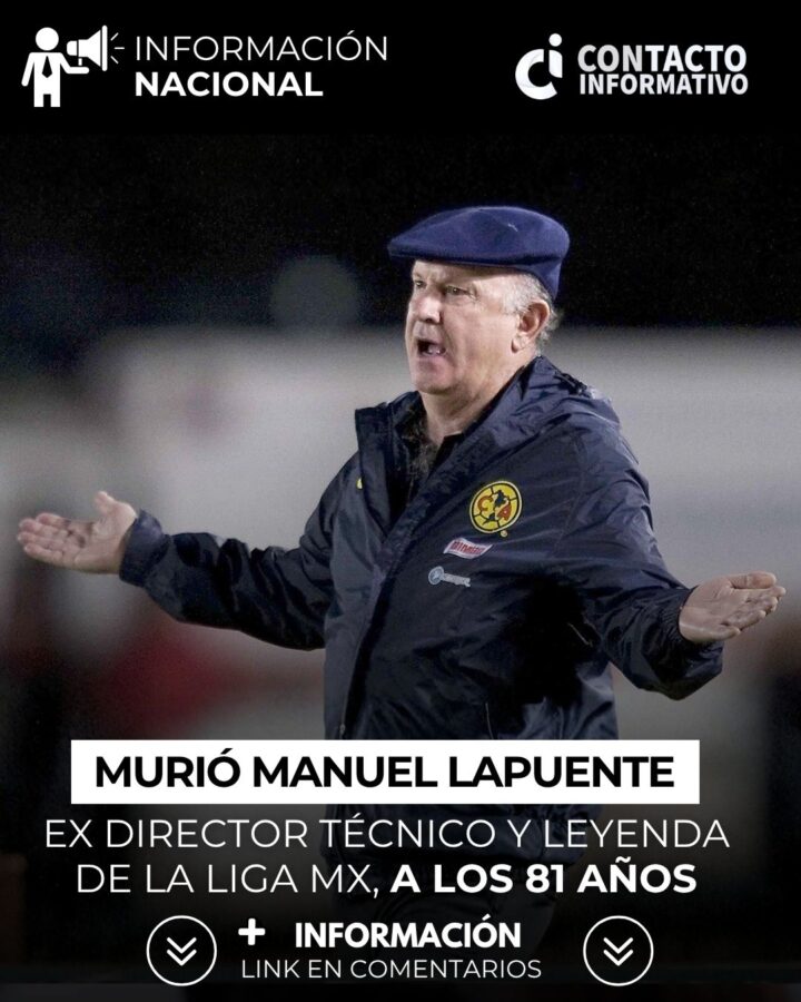 Murió Manuel Lapuente, ex director técnico de la selección mexicana y de la Liga MX, a los 81 años