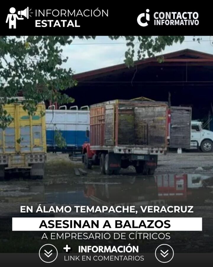 Asesinan a balazos a empresario de cítricos en Álamo Temapache, Veracruz