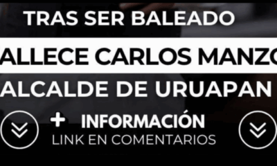 Confirma Federación fallecimiento del alcalde de Uruapan, Michoacán