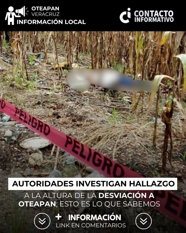 🚔 Autoridades investigan hallazgo a la altura de la desviación a Oteapan; esto es lo que sabemos