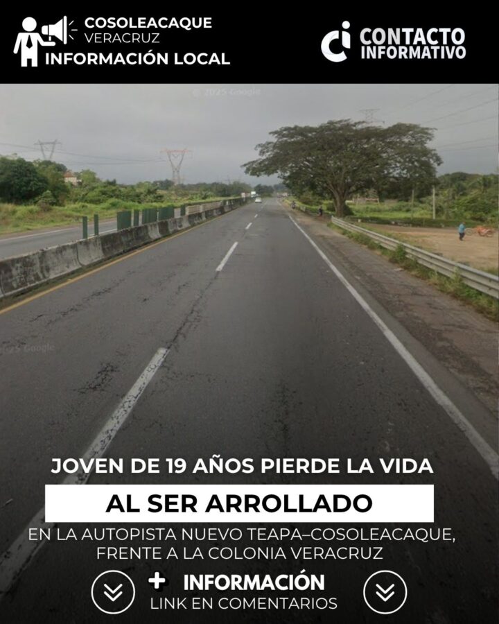 Joven de 19 años pierde la vida al ser arrollado en la autopista Nuevo Teapa–Cosoleacaque, frente a la colonia Veracruz