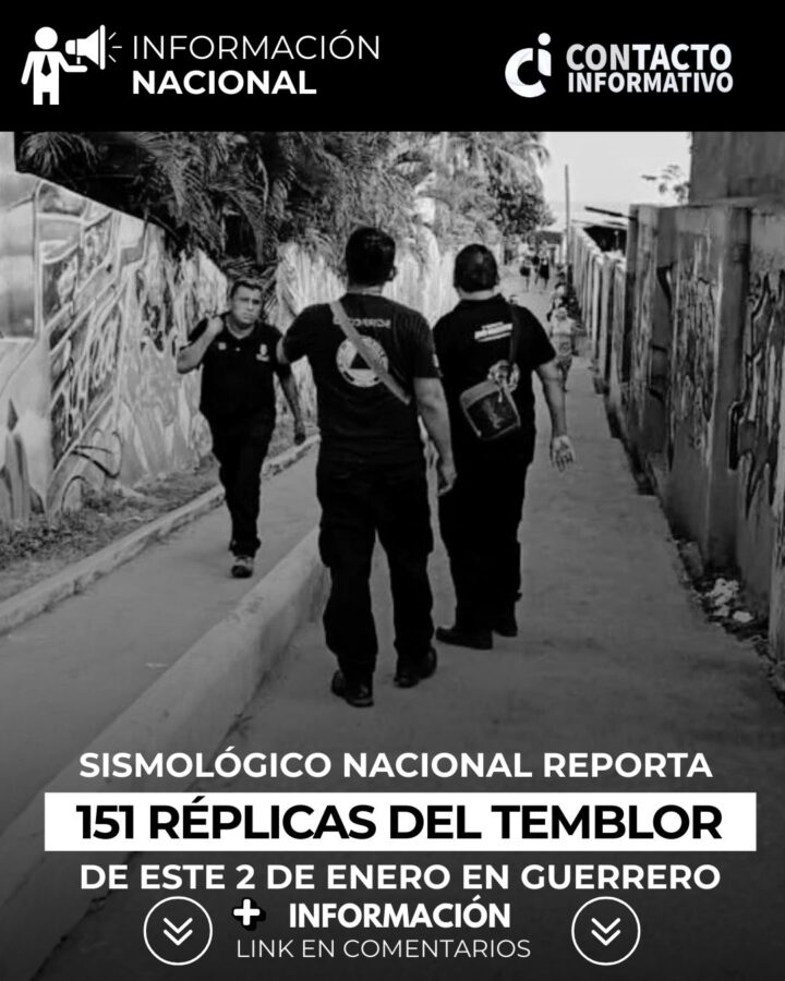 Sismológico Nacional reporta 151 réplicas del temblor de hoy 2 de enero en Guerrero