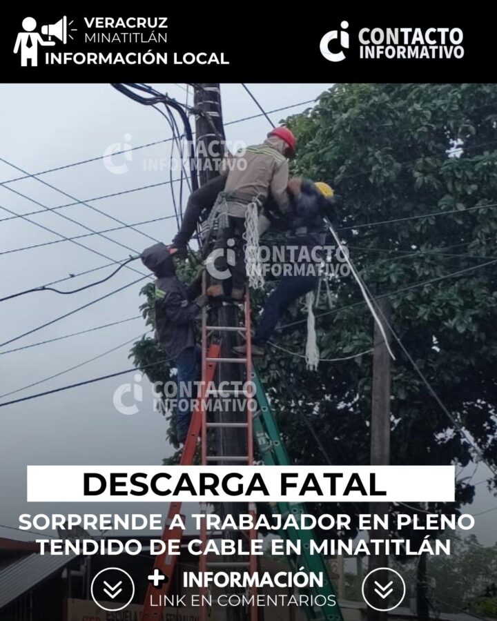 Descarga fatal sorprende a trabajador en pleno tendido de cable en Minatitlán