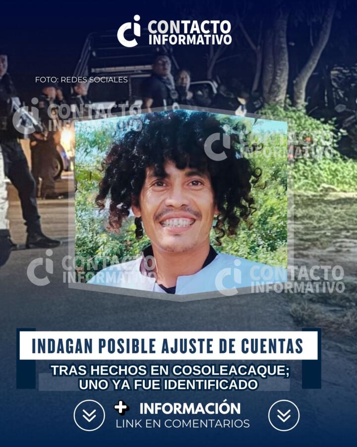 Indagan posible ajuste de cuentas tras hechos en Cosoleacaque; uno ya fue identificado