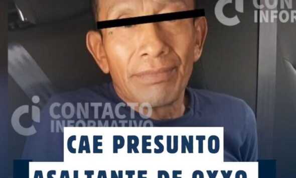 Cae presunto asaltante de Oxxo y farmacias en Minatitlán; Policía Ministerial logra su captura