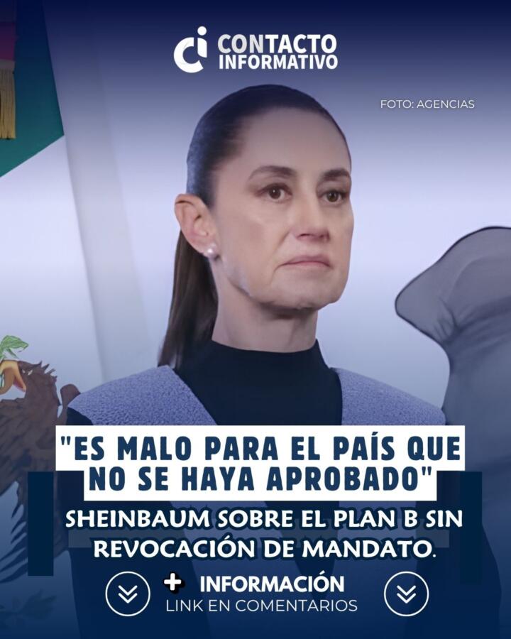 «Es malo para el país que no se haya aprobado»: Sheinbaum sobre el Plan B sin revocación de mandato; destaca reducción de privilegios