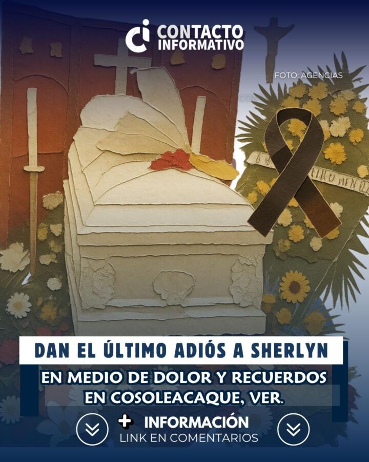 Dan el último adiós a Sherlyn en medio de dolor y recuerdos en Cosoleacaque, Ver.