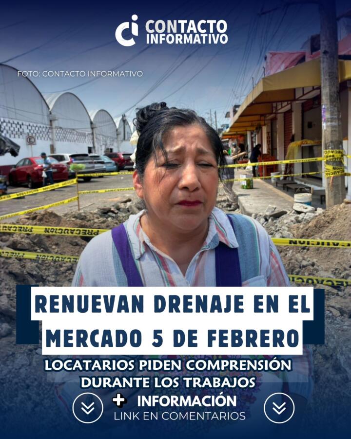 (+VIDEO) Renuevan drenaje en el mercado 5 de Febrero; locatarios piden comprensión durante los trabajos