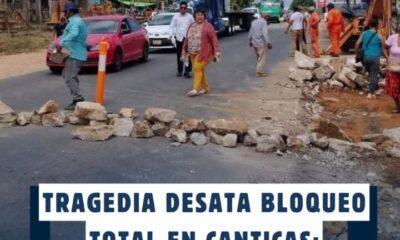 TRAGEDIA DESATA BLOQUEO TOTAL EN CANTICAS: EXIGEN TOPES TRAS MUERTE DE PADRE DE FAMILIA
