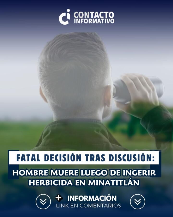 Fatal decisión tras discusión: hombre muere luego de ingerir herbicida en Minatitlán