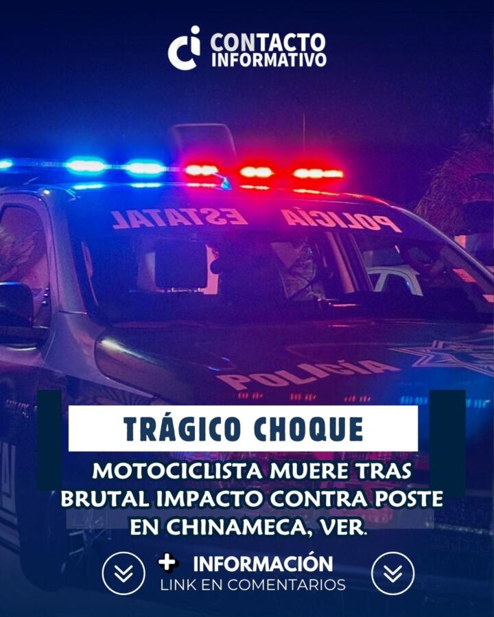 Trágico choque: motociclista muere tras brutal impacto contra poste en Chinameca, Ver.