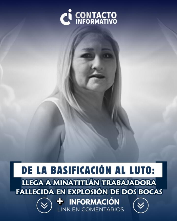 De la basificación al luto: llega a Minatitlán trabajadora fallecida en explosión de Dos Bocas