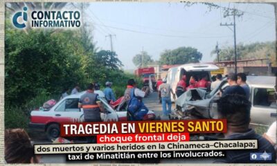 Tragedia en Viernes Santo: choque frontal deja dos muertos y varios heridos en la Chinameca–Chacalapa; taxi de Minatitlán entre los involucrados
