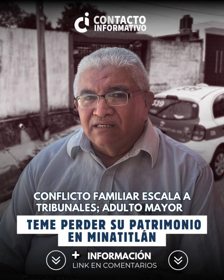 (+VIDEO) Conflicto familiar escala a tribunales; adulto mayor teme perder su patrimonio en Minatitlán: esta es la historia.