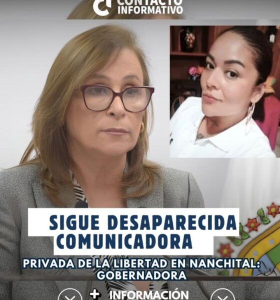 Sigue desaparecida comunicadora privada de la libertad en Nanchital: gobernadora