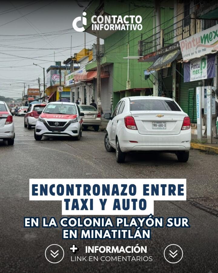Encontronazo entre taxi y auto en la colonia Playón Sur; esto sabemos