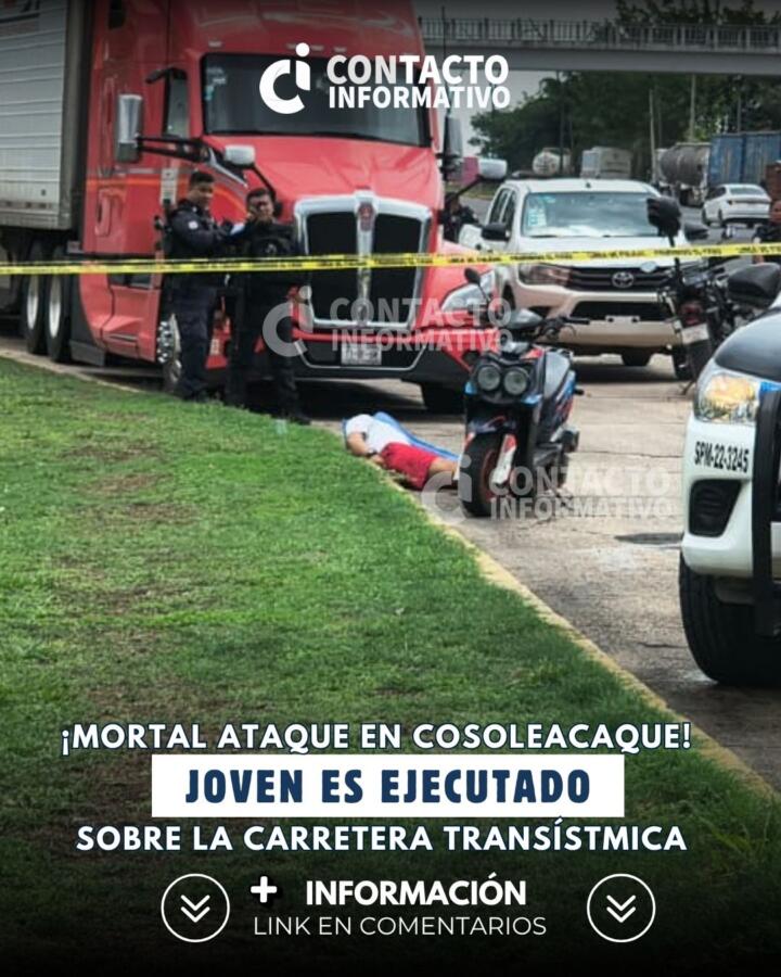 (+VIDEO) ¡MORTAL ATAQUE EN COSOLEACAQUE! JOVEN ES EJECUTADO SOBRE LA CARRETERA TRANSÍSTMICA
