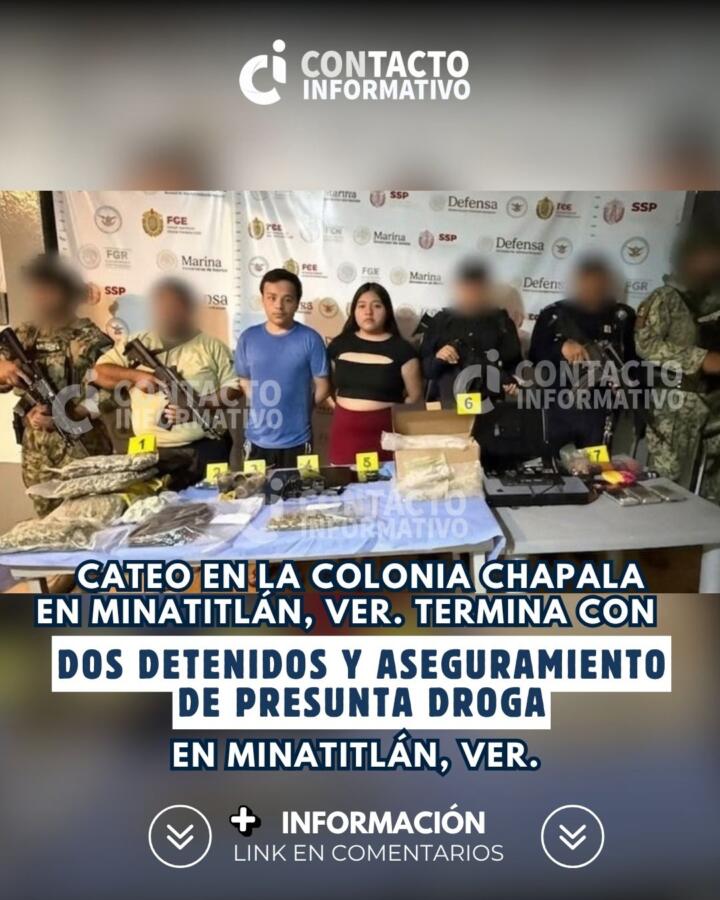 Cateo en la colonia chapala termina con dos detenidos y aseguramiento de presunta droga en Minatitlán, ver.