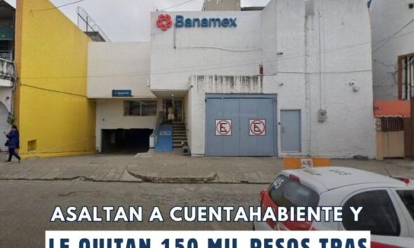 Asaltan a cuentahabiente y le quitan 150 mil pesos tras salir del banco en Minatitlán, Ver.