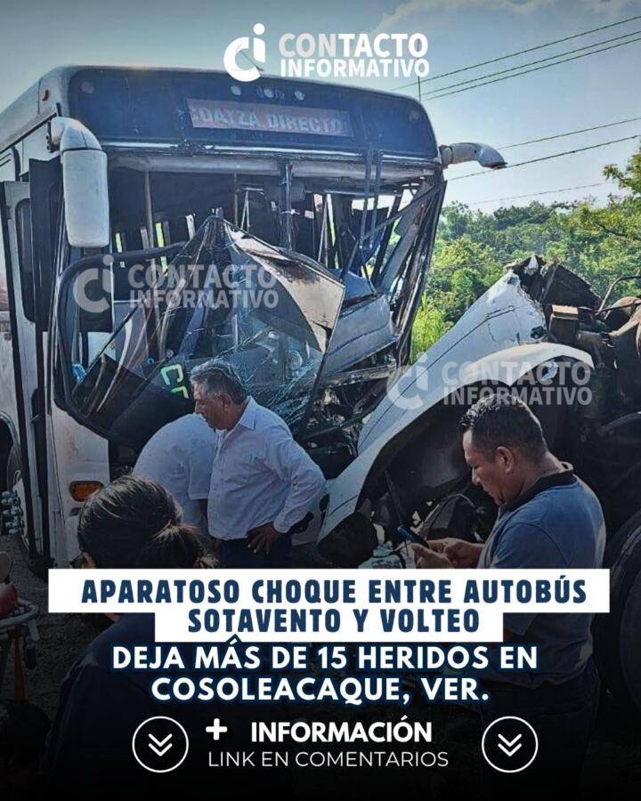 Aparatoso choque entre autobús Sotavento y volteo deja más de 15 heridos en Cosoleacaque, Ver.