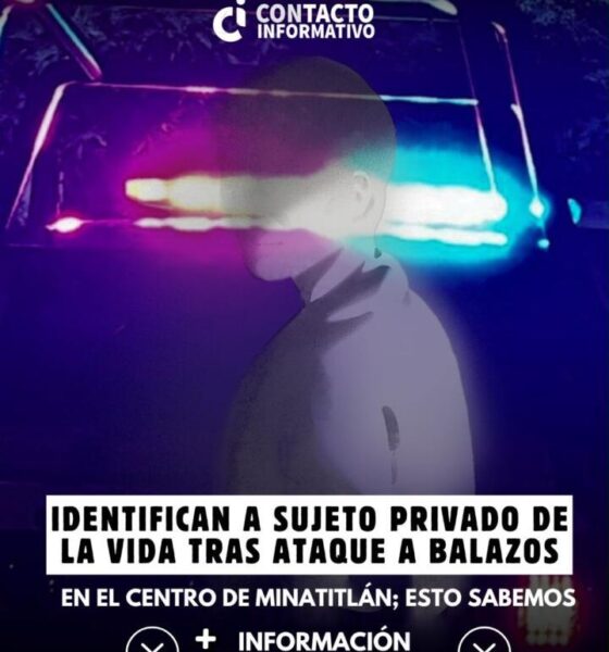 Identifican a sujeto privado de la vida tras ataque a balazos en el Centro de Minatitlán; esto sabemos