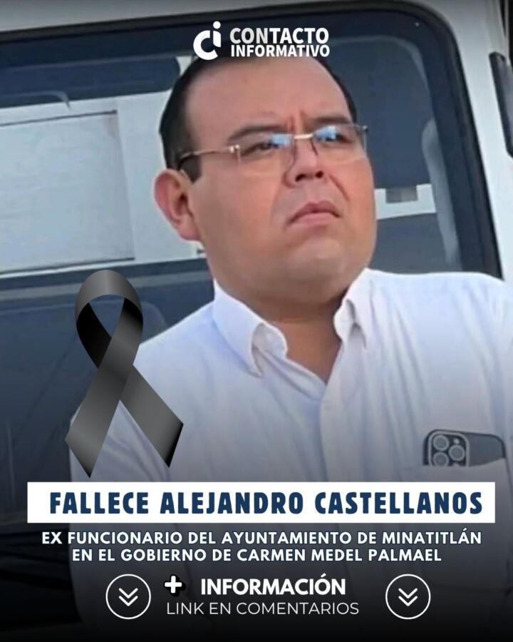 Fallece Alejandro Castellanos, ex funcionario del Ayuntamiento de Minatitlán en el gobierno de Carmen Medel Palma