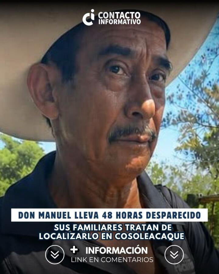 Don Manuel lleva 48 horas desparecido; sus familiares tratan de localizarlo en Cosoleacaque
