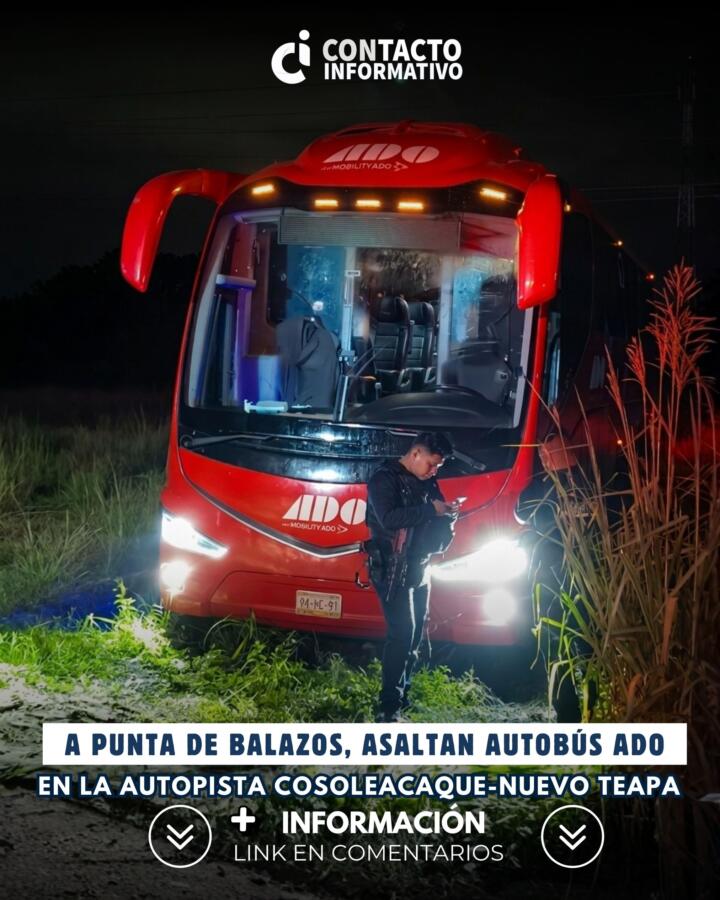 A punta de balazos, asaltan autobús ADO en la autopista Cosoleacaque-Nuevo Teapa