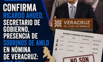 Confirma Ricardo Ahued, Secretario de Gobierno, presencia de sobrinos de AMLO en la nómina de Veracruz: «No son aviadores»