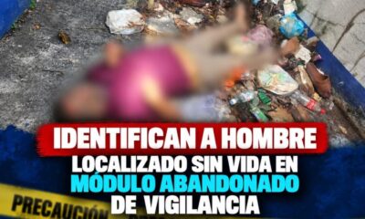 Identifican a hombre localizado sin vida en módulo abandonado de vigilancia