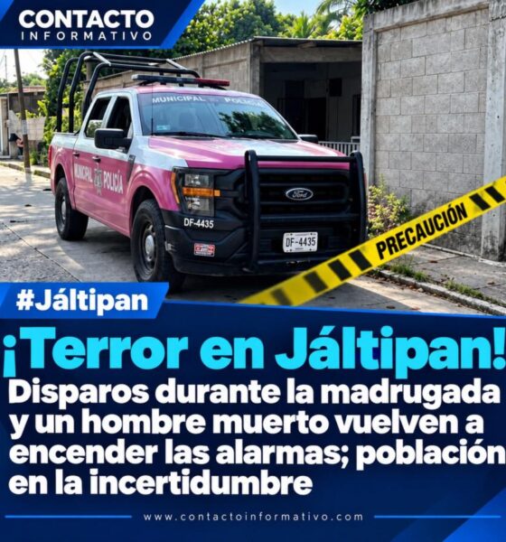 ¡Terror en Jáltipan! Disparos durante la madrugada y un hombre muerto vuelven a encender las alarmas; población en la incertidumbre