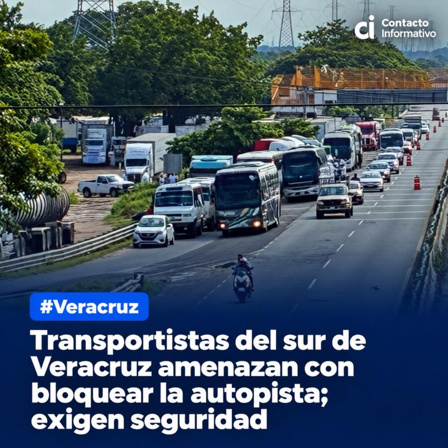 Transportistas del sur de Veracruz amenazan con bloquear la autopista; exigen seguridad
