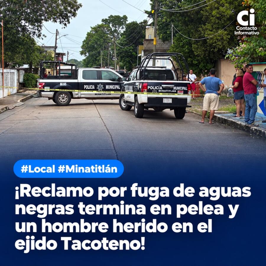 ¡Reclamo por fuga de aguas negras termina en pelea y un hombre herido en el ejido Tacoteno!