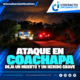 Ataque en Coachapa deja un muerto y un herido grave