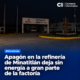 Apagón en la refinería de Minatitlán deja sin energía a gran parte de la factoría
