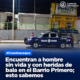 Encuentran a hombre sin vida y con heridas de bala en el Barrio Primero; esto sabemos