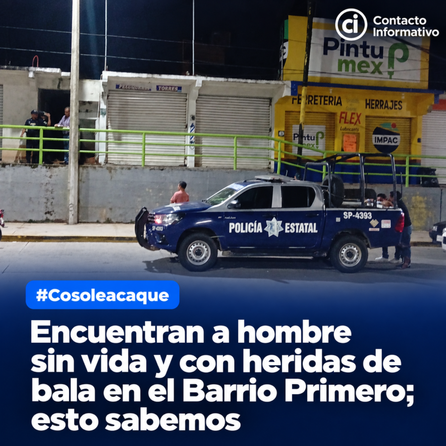 Encuentran a hombre sin vida y con heridas de bala en el Barrio Primero; esto sabemos