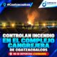 Controlan incendio en el Complejo Cangrejera de Coatzacoalcos; no se reportan lesionados
