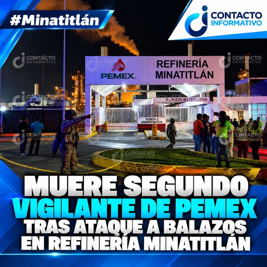 Muere segundo vigilante de Pemex tras ataque a balazos en refinería Minatitlán